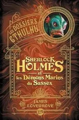 Sherlock Holmes et les démons marins du Sussex