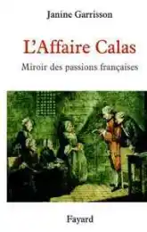 L'Affaire Calas : Miroir des passions françaises