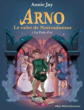 Arno, le valet de Nostradamus, tome 3 : La fiole d'or