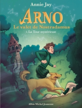 Arno, le valet de Nostradamus, tome 5 : La tour mystérieuse