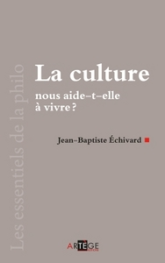 La culture nous aide-t-elle à vivre ?