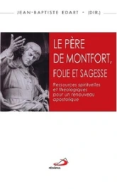 PERE DE MONTFORT FOLIE ET SAGESSE (LE)