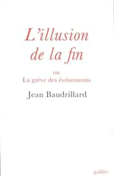 L'illusion de la fin, ou, La grève des événements