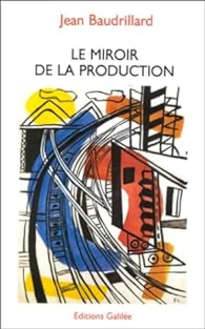 Le miroir de la production: Ou, l'illusion critique du matérialisme historique