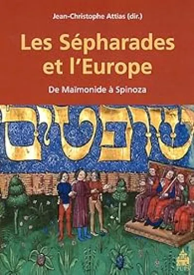 Les Sépharades et l'Europe. De Maïmonide à Spinoza