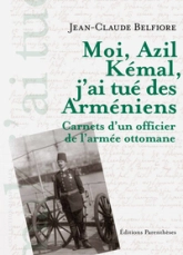 MOI, AZIL KEMAL, J'AI TUE DES ARMENIENS