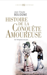 Histoire de la conquête amoureuse : De l'Antiquité à nos jours