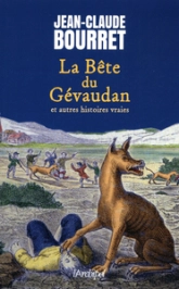 La Bête du Gévaudan: Les grands dossiers de la France mystérieuse