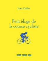 Petit éloge de la course cycliste