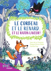 Le corbeau et le renard... et le raton laveur ! (Et autres fables d'après La Fontaine)