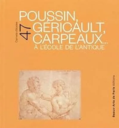 Poussin, Géricault, Carpeaux... : A l'école de l'Antique