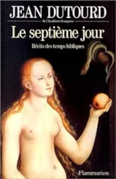 Le septième jour. Récits des temps bibliques