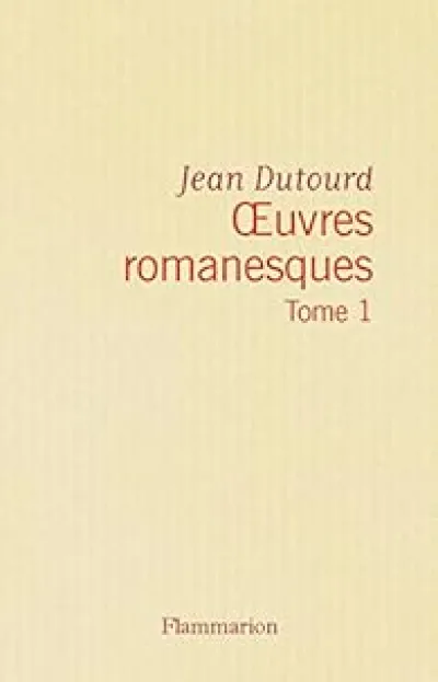 Jean Dutourd : Oeuvres romanesques