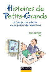 Histoires de petits-grands - A l'usage des adultes qui se posent des questions