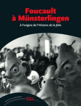 Foucault à Münsterlingen - À l'origine de l'Histoire de la f