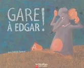 Gare à Edgar !