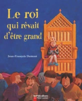 Le Roi qui rêvait d'être grand