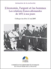 l'économie, l'argent et les hommes - les relations franco-allemandes de 1871 à n