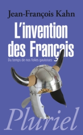 L'invention des Français : Du temps de nos folies gauloises