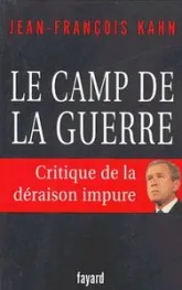 Le camp de la Guerre. Critique de la déraison impure