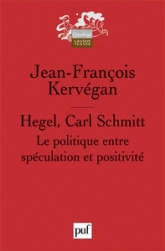 Hegel, Carl Schmitt : La politique entre spéculation et positivité