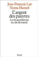 L'Argent des pauvres : La Vie quotidienne en cité de transit