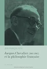 Jacques Chevalier 1882-1962 Et La Philosophie Française