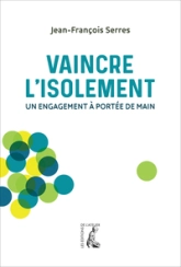 Vaincre l'isolement Un engagement à portée de main