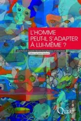 L'homme peut-il s'adapter à lui-même ? : Marges d'adaptation de l'espèce humaine face aux changements environnementaux