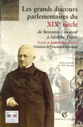 Les grands discours parlementaires du XIXe siècle : De Benjamin Constant à Adolphe Thiers 1800-1870