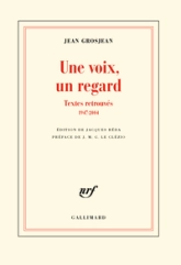 Une voix, un regard: Textes retrouvés (1947-2004)