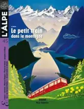 L'Alpe 45 - Le petit train dans la montagne