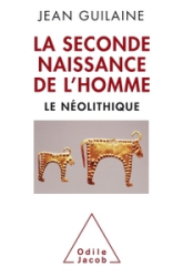 La seconde naissance de l'homme: Le néolithique