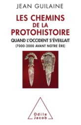 Les Chemins de la protohistoire: Quand l'Occident s'éveillait