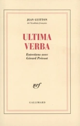 Ultima verba. Entretiens avec Gérard Prévost