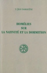 Homélies sur la Nativité et la Dormition