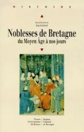 Noblesses de Bretagne du Moyen-Âge à nos jours