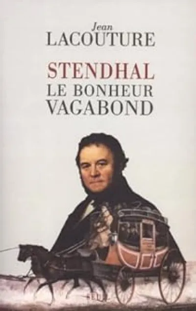 Stendhal. Le bonheur vagabond