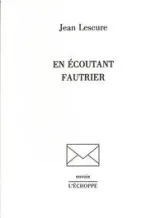 En écoutant Fautrier