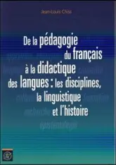 De la pédagogie du français à la didactique des langues : les disciplines, la linguistique et l'histoire