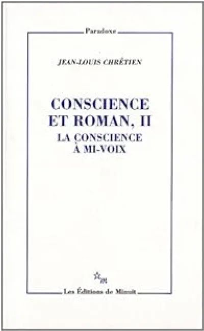 Conscience et roman : Tome 2, La conscience à mi-voix