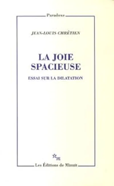 La joie spacieuse : Essai sur la dilatation