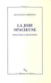 La joie spacieuse : Essai sur la dilatation