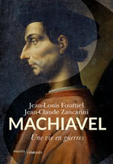 Machiavel : Une vie en guerres