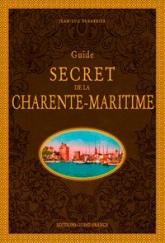 Guide secret de la Charente-Maritime