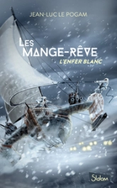 Les Mange-Rêve, tome 1 : L'enfer blanc