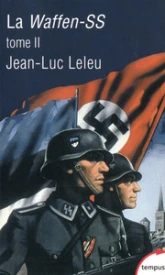 La Waffen-SS, tome 2