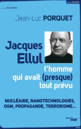 Jacques Ellul : L'homme qui avait presque tout prévu