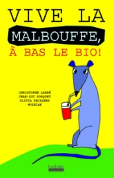 Vive la malbouffe, à bas le bio !