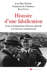 Histoire d'une falsification: Vichy et la Shoah dans l'Histoire officielle et le discours commémoratif